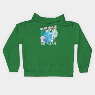 Renewable Energy? Yes Please! Kids Hoodie